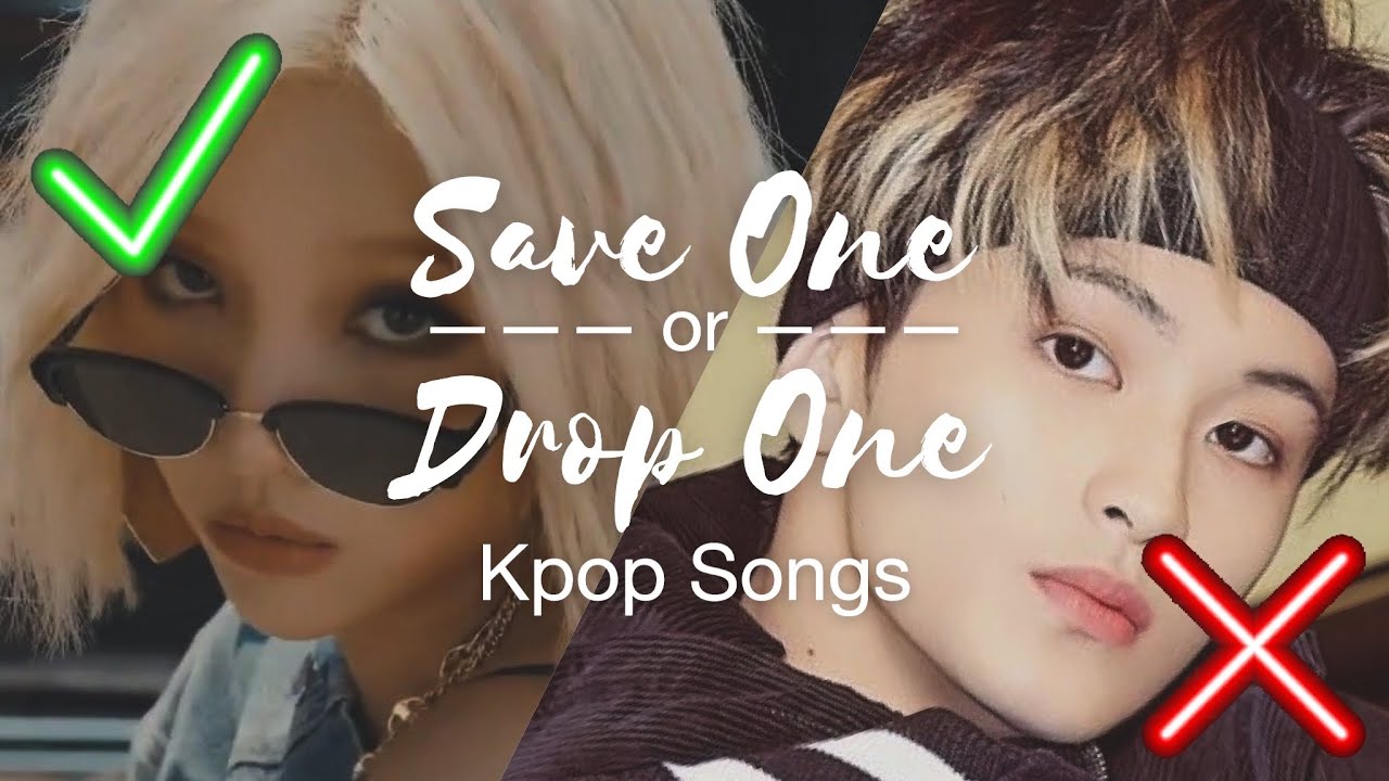 SAVE ONE DROP ONE: Kpop Songs (HARD)