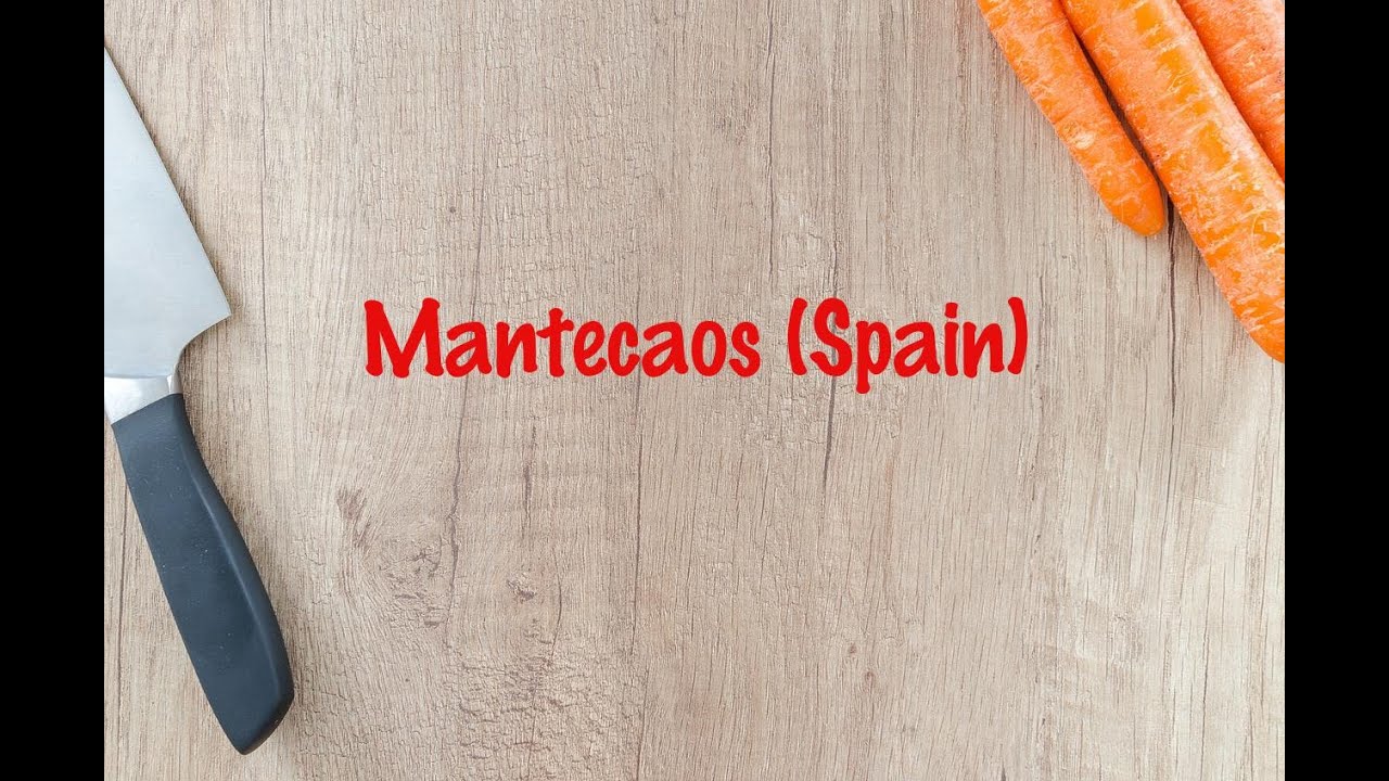 How to cook - Mantecaos (Spain)