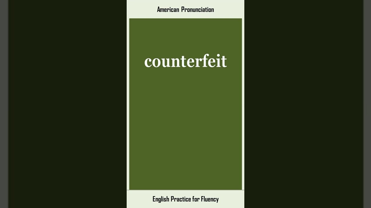 counterfeit, How to Say or Pronounce COUNTERFEIT in American, British English, Pronunciation
