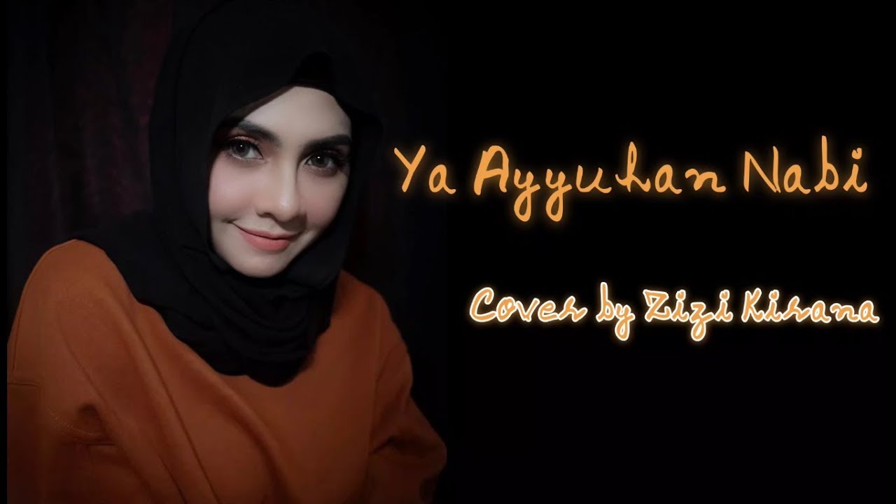 Ya Ayyuhan Nabi - Cover by Zizi Kirana