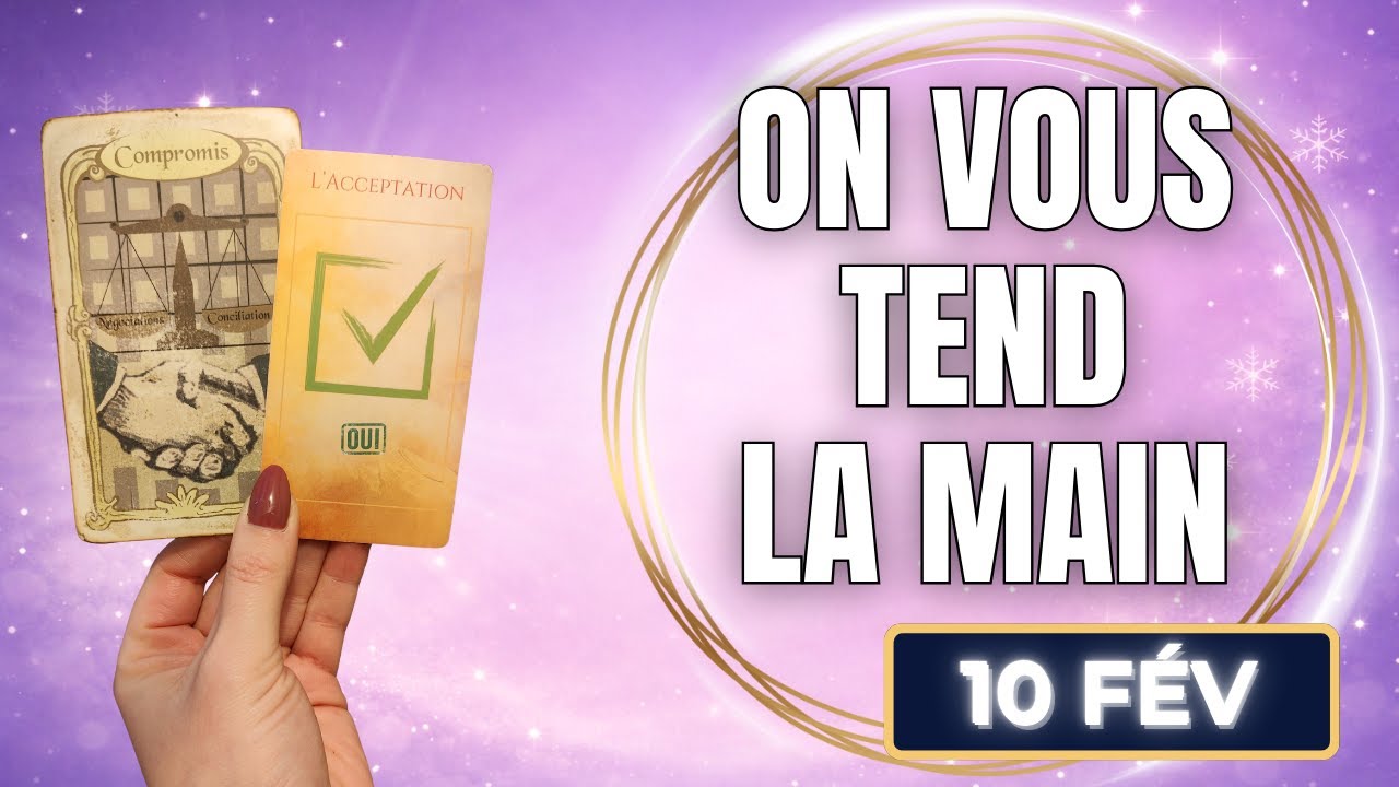 MARDI 10 FÉVRIER 2026 💎 ON VOUS TEND LA MAIN… ACCEPTEZ LA, TOUT CHANGE