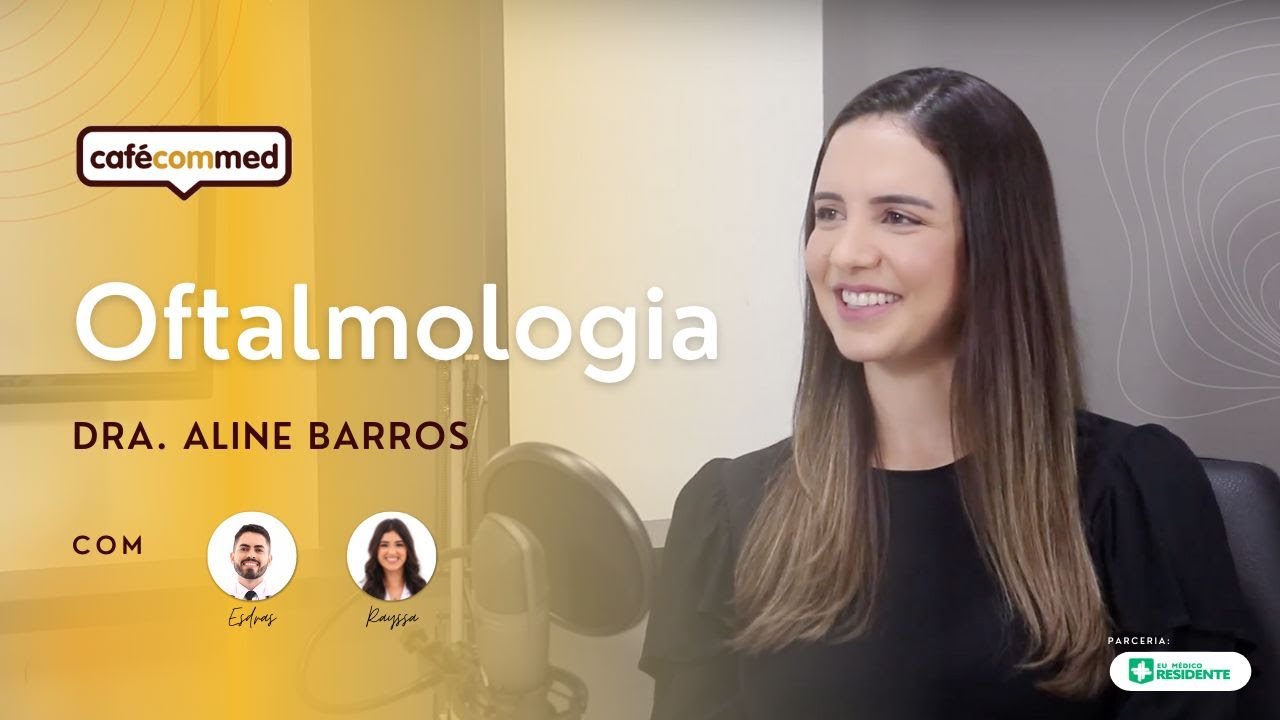 Como é a Residência de Oftalmologia | Dra. Aline Barros
