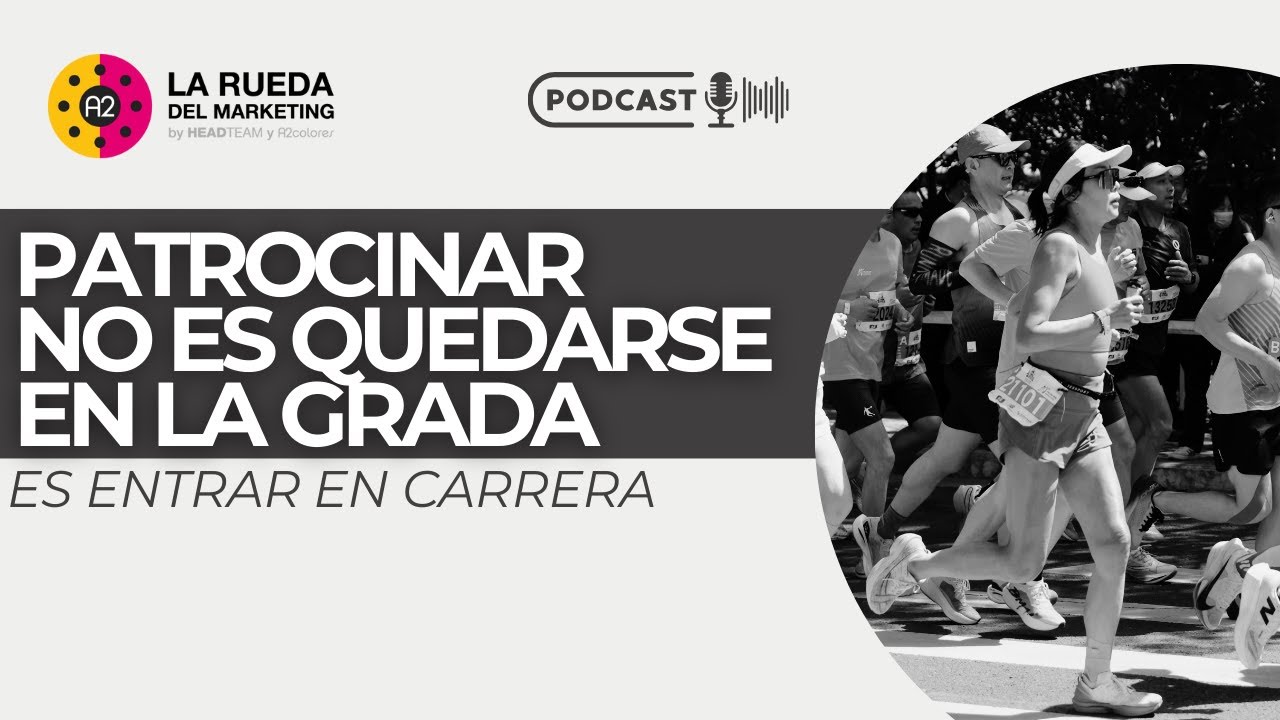🎙️ Patrocinio deportivo: cuando la marca también corre la carrera | La Rueda del Marketing T2 E18.