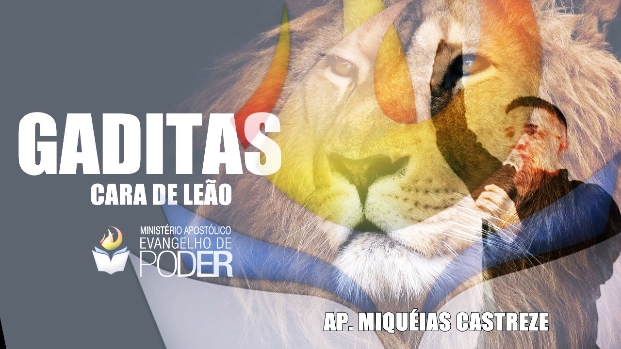 GADITAS | CARA DE LEÃO  - AP. MIQUÉIAS CASTREZE - EVANGELHO DE PODER