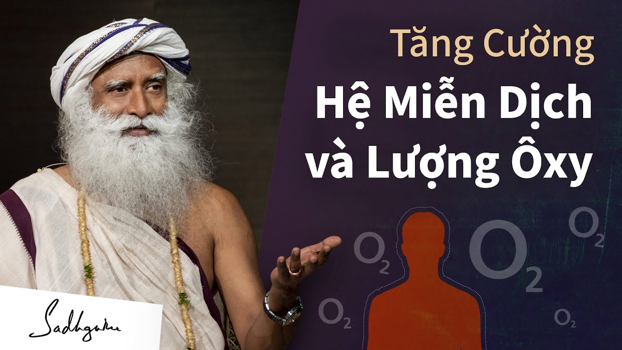 Bài Tập Giúp Tăng Cường Hệ Miễn Dịch Và Lượng Ôxy | Sadhguru Tiếng Việt