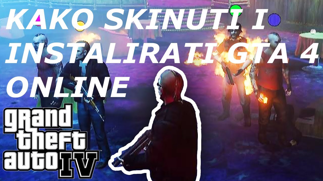 KAKO SKINUTI I INSTALIRATI GTA 4 ONLINE !??