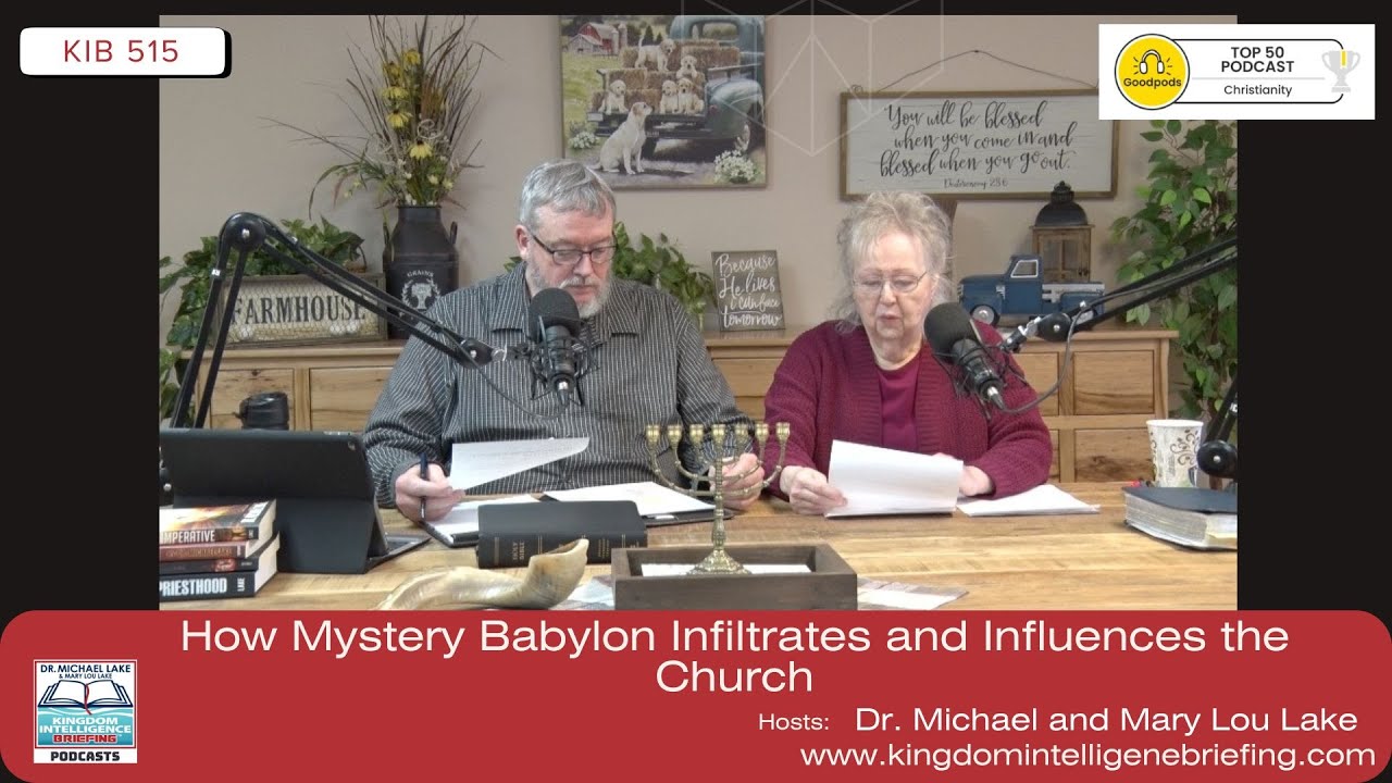 How Mystery Babylon Infiltrates and Influences the Church | KIB 515