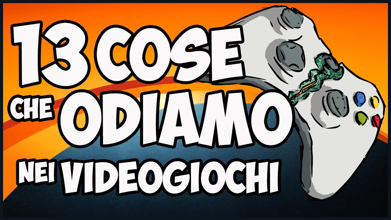 13 COSE che ODIAMO nei VIDEOGIOCHI!