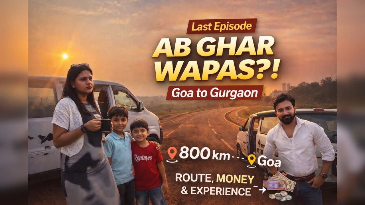 “GOA → GURGAON 💰 EXPERIENCE”Route | Budget | Reality #GoaToGurgaon #CampervanLife  #GoaSeries via 