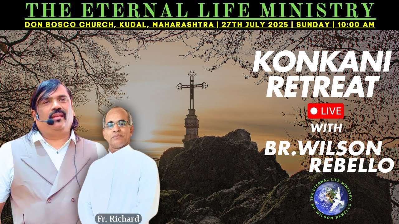 ( LIVE ) BR.WILSON KONKANI RETREAT  || 27TH JULY 2025 AT 10:00AM || DON BOSCO CHURCH KUDAL.