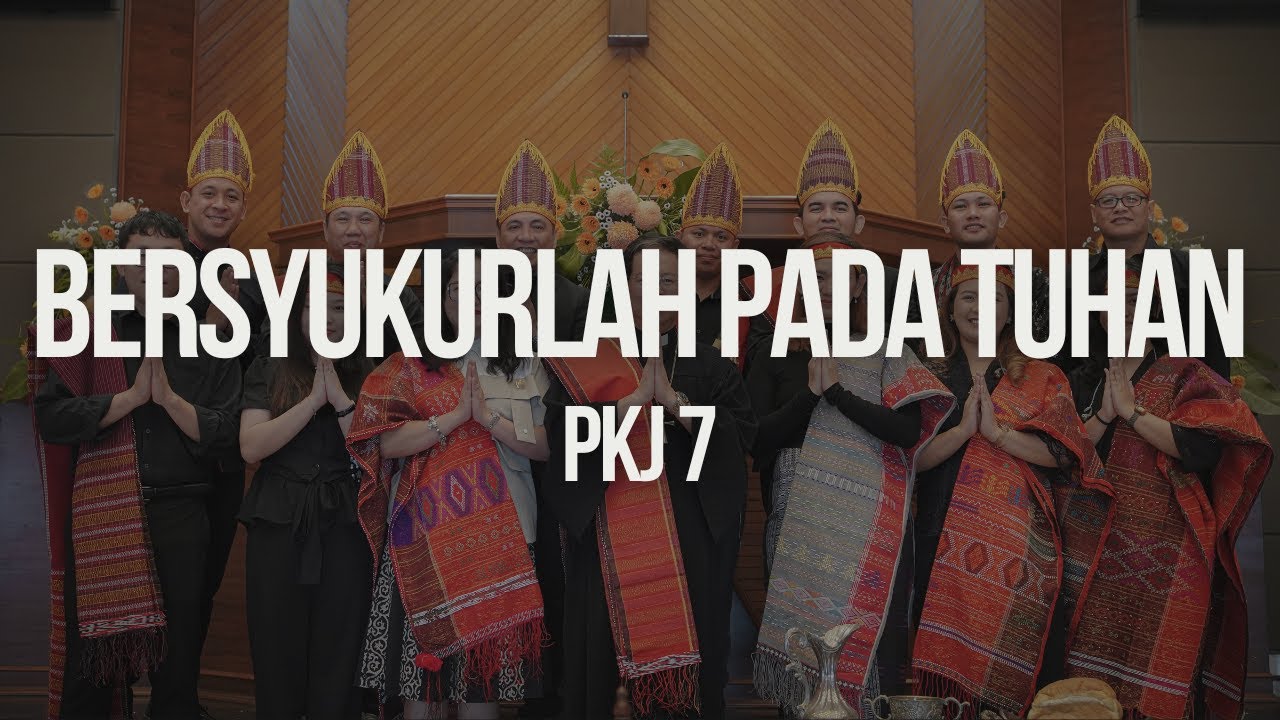 Bersyukurlah Pada Tuhan - PKJ 7 | GKI Darmo Satelit