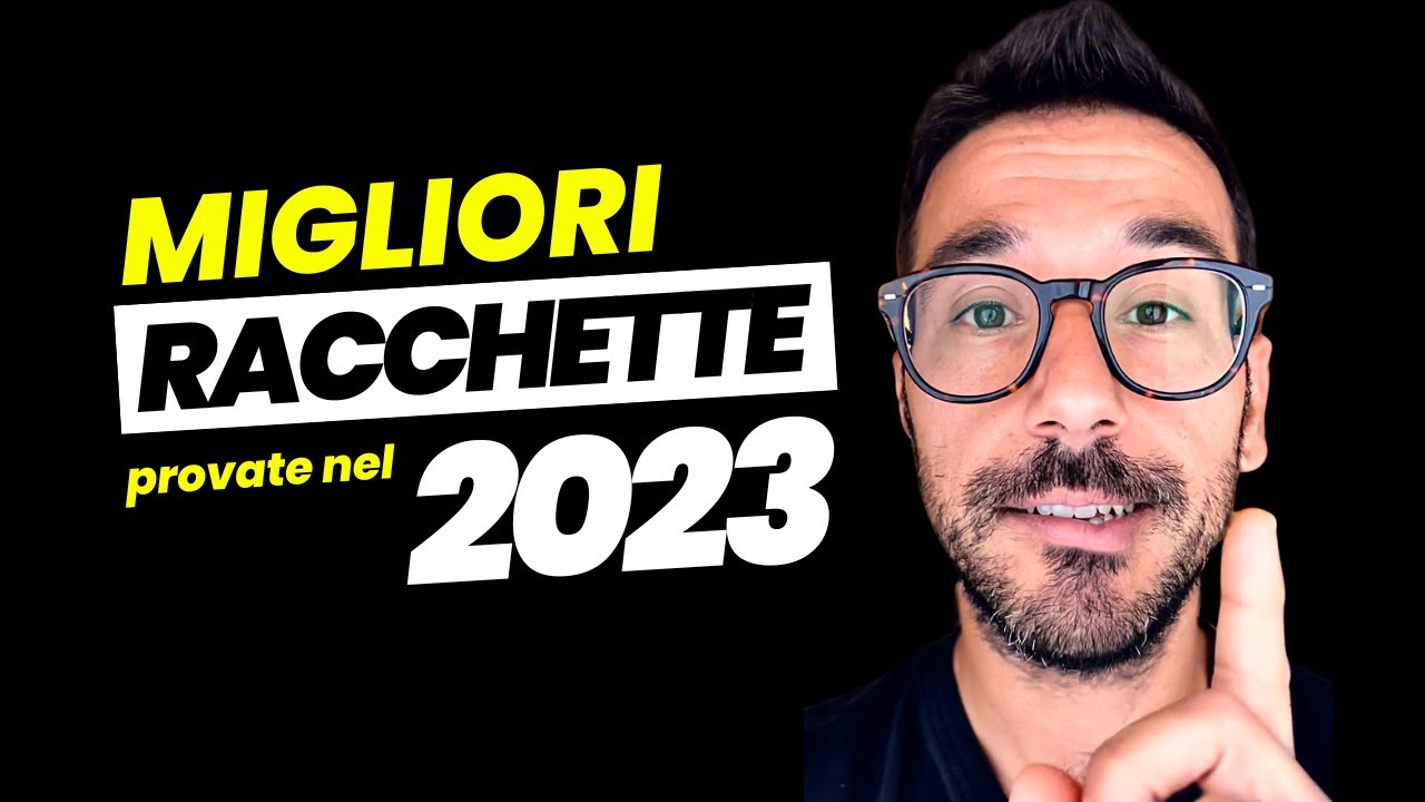 Le migliori racchette provate nel 2023!
