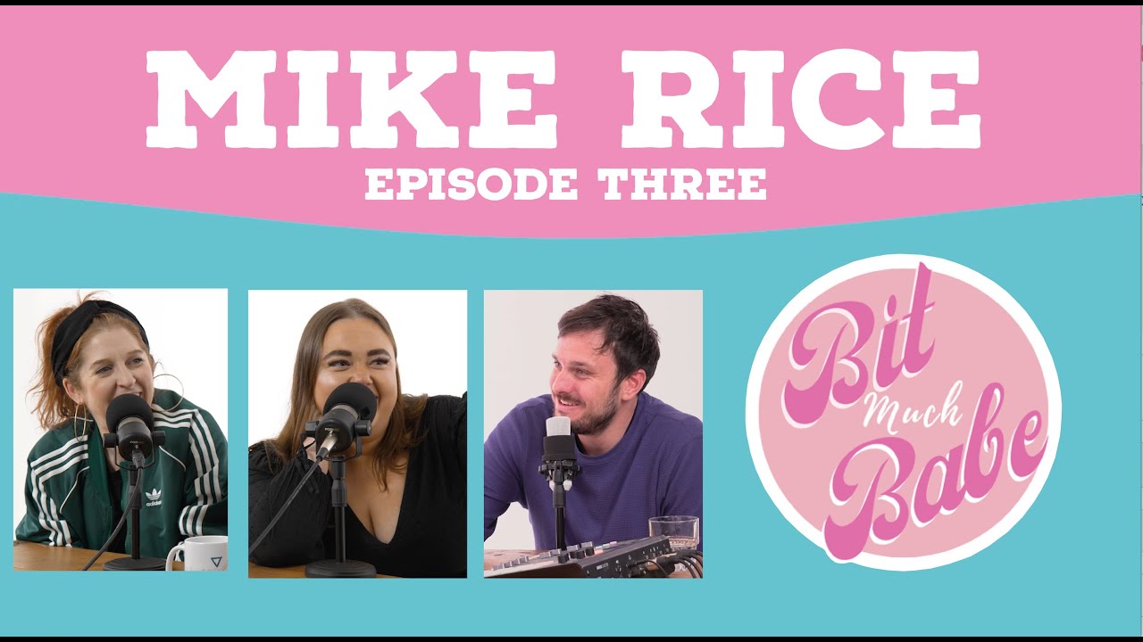 Mike Rice | Bit Much Babe Episode 3
