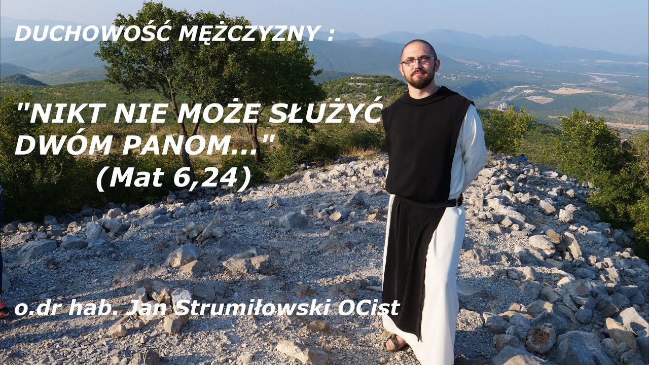 o. dr hab. Jan Strumiłowski - Duchowość mężczyzny : Nikt nie może dw&oacute;m panom służyć.