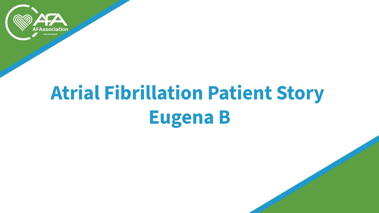 Atrial Fibrillation Patient Story (Eugena)