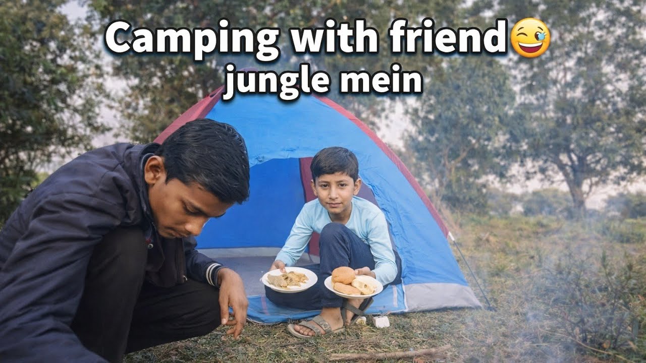 Camping with friend 😅 Jungle mein 