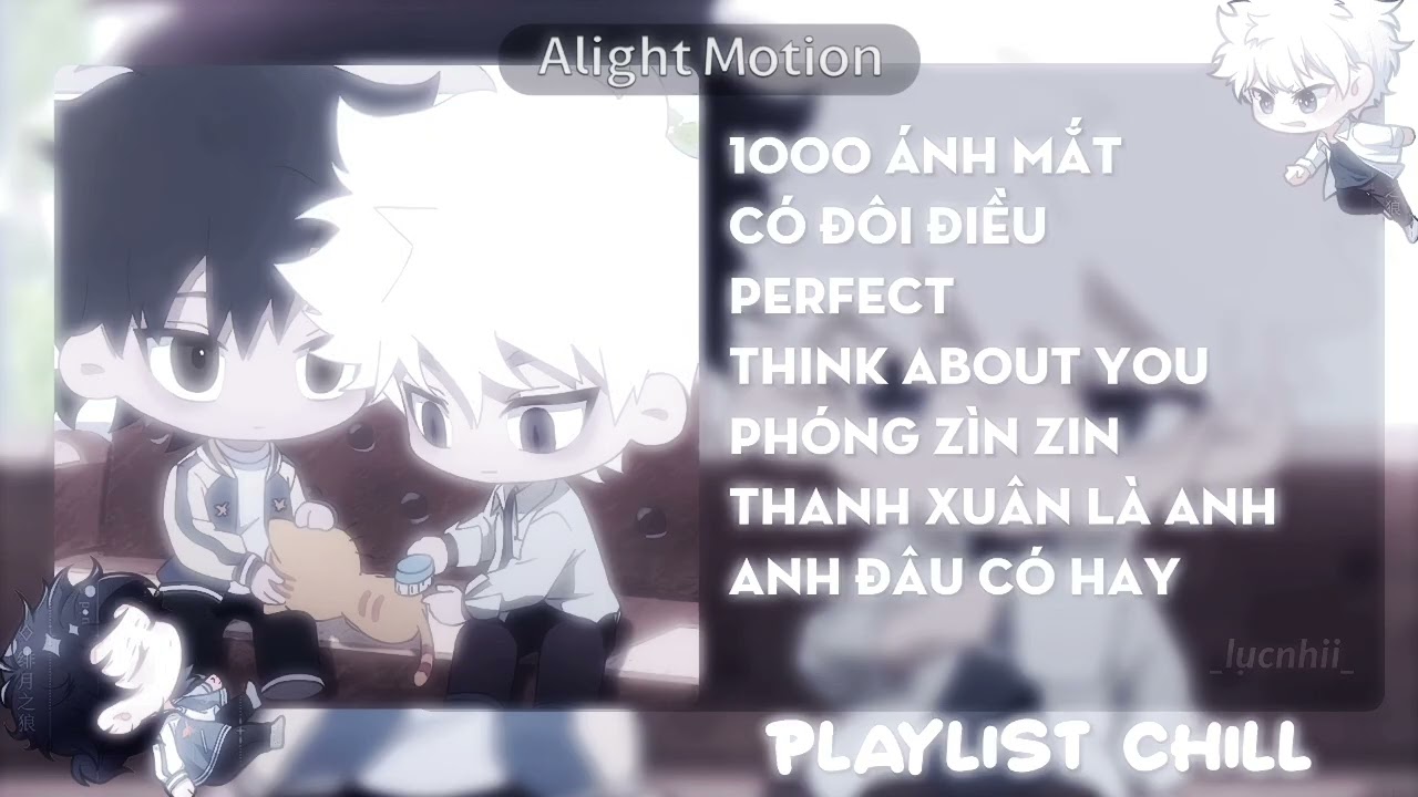 [Playlist] : 100 ánh mắt, có đôi điều, perfect, think about you,.. || Lục Nhii || #playlist