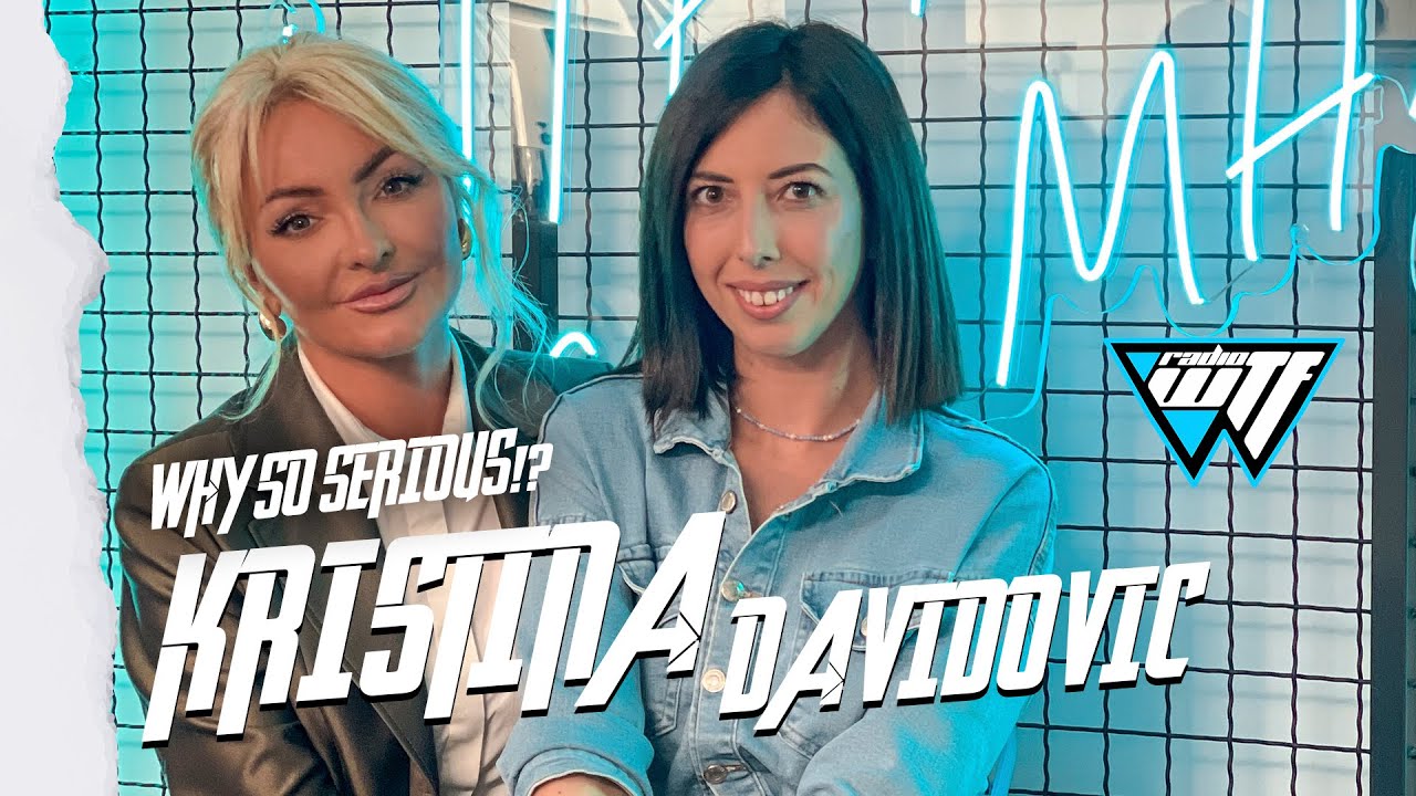 KRISTINA DAVIDOVIC - KUDA IDE ESTETSKA MEDICINA? | WHY SO SERIOUS!? [WTF RADIO]