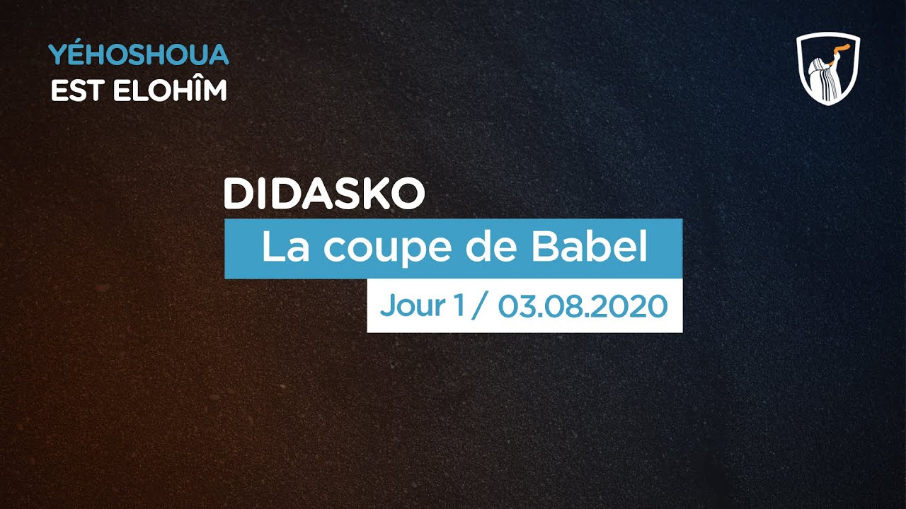 La coupe de Babel (1/5) (Shora KUETU - 03/08/20)