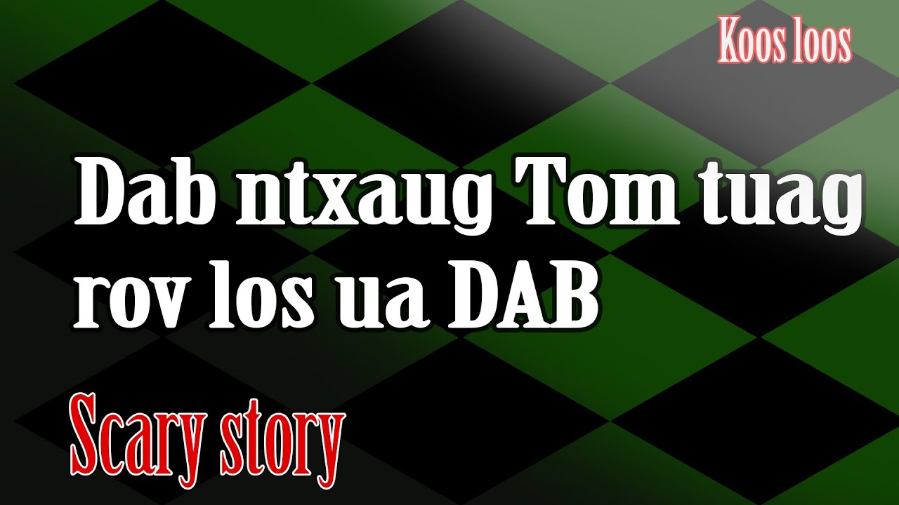 Dab ntxaug tom tuag ua Dab rov los 3/2/2023