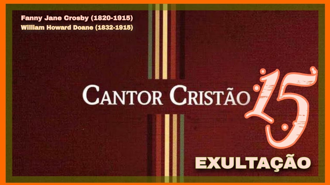 Cantor Cristão - 15 ( Exultação ) Legendado - Melhores músicas cristã Clássica