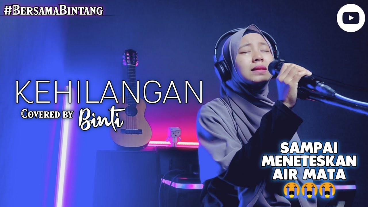 KEHILANGAN - RHOMA IRAMA | COVER [LIRIK] BY BINTI SYAFA'AH #BersamaBintang