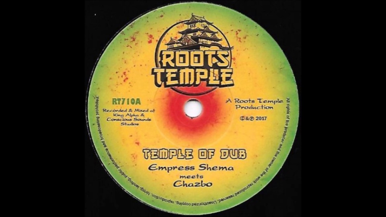 EMPRESS SHEMA MEETS CHAZBO/TEMPLE OF DUB/TEMPLE FIRE DUB/ROOTS TEMPLE PRODUCTION