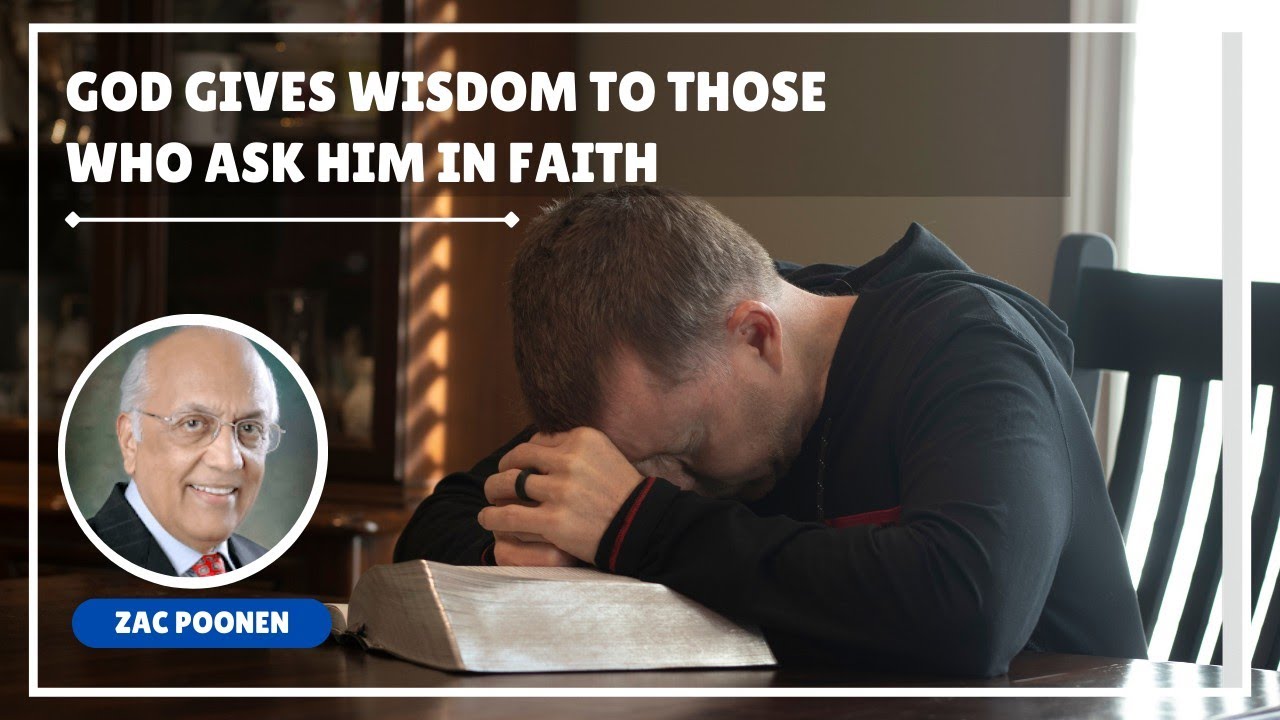 God Gives Wisdom To Those Who Ask Him In Faith#zacpoonen #wisdom #faith #askgod#heavenlyfather#jesus