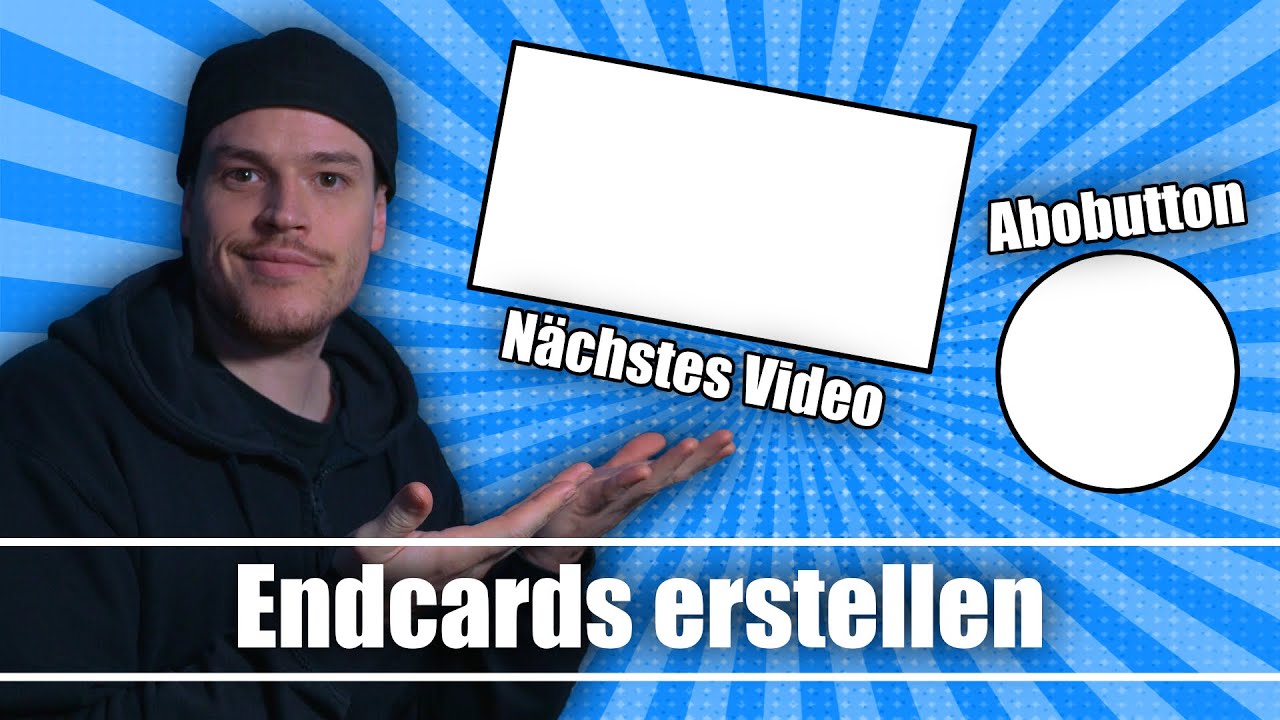 ENDCARD erstellen für YOUTUBE - Was es zu beachten gibt!