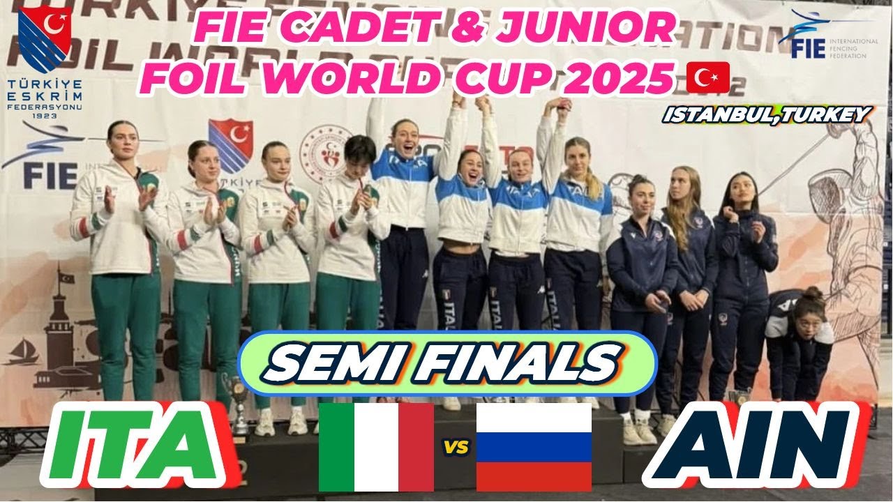 2025 🇹🇷【青少年花劍世界盃 土耳其 伊斯坦堡站】 女花 青年組 團體「SEMI FINALS」ITALY 🇮🇹 VS 🇷🇺 AIN