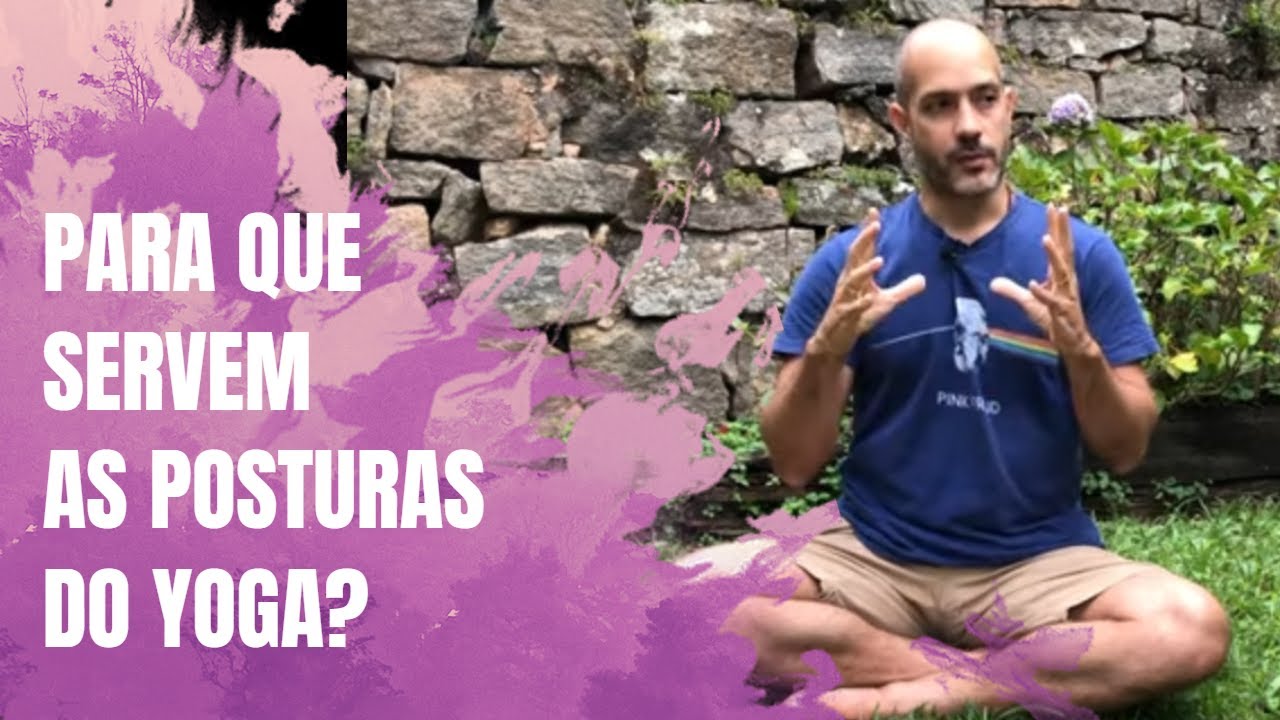 Para que servem as posturas do Yoga? - Leandro Castello Branco - Yoga para Iniciantes