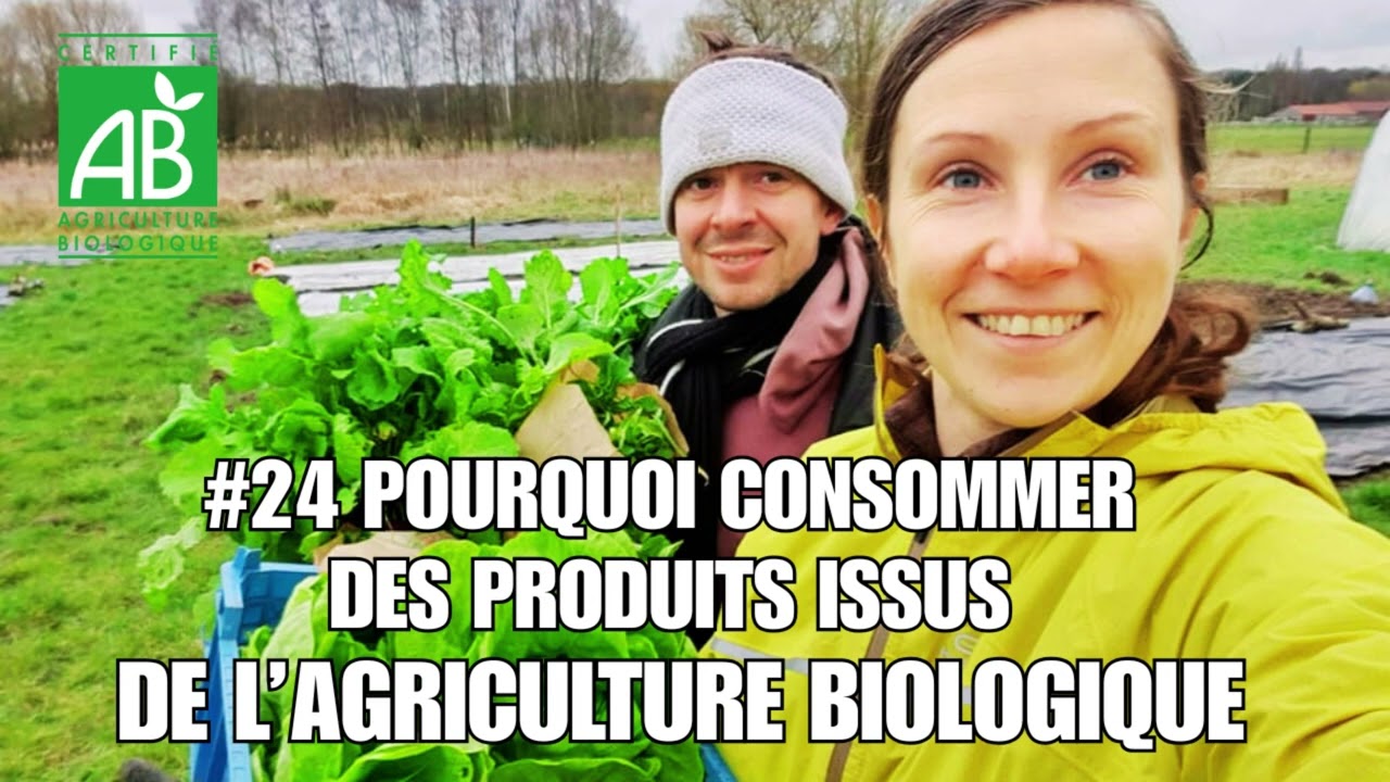 Pourquoi consommer des produits issus de l'Agriculture Biologique