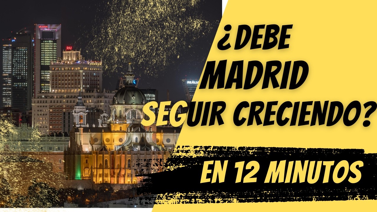¿Debe Madrid seguir creciendo?