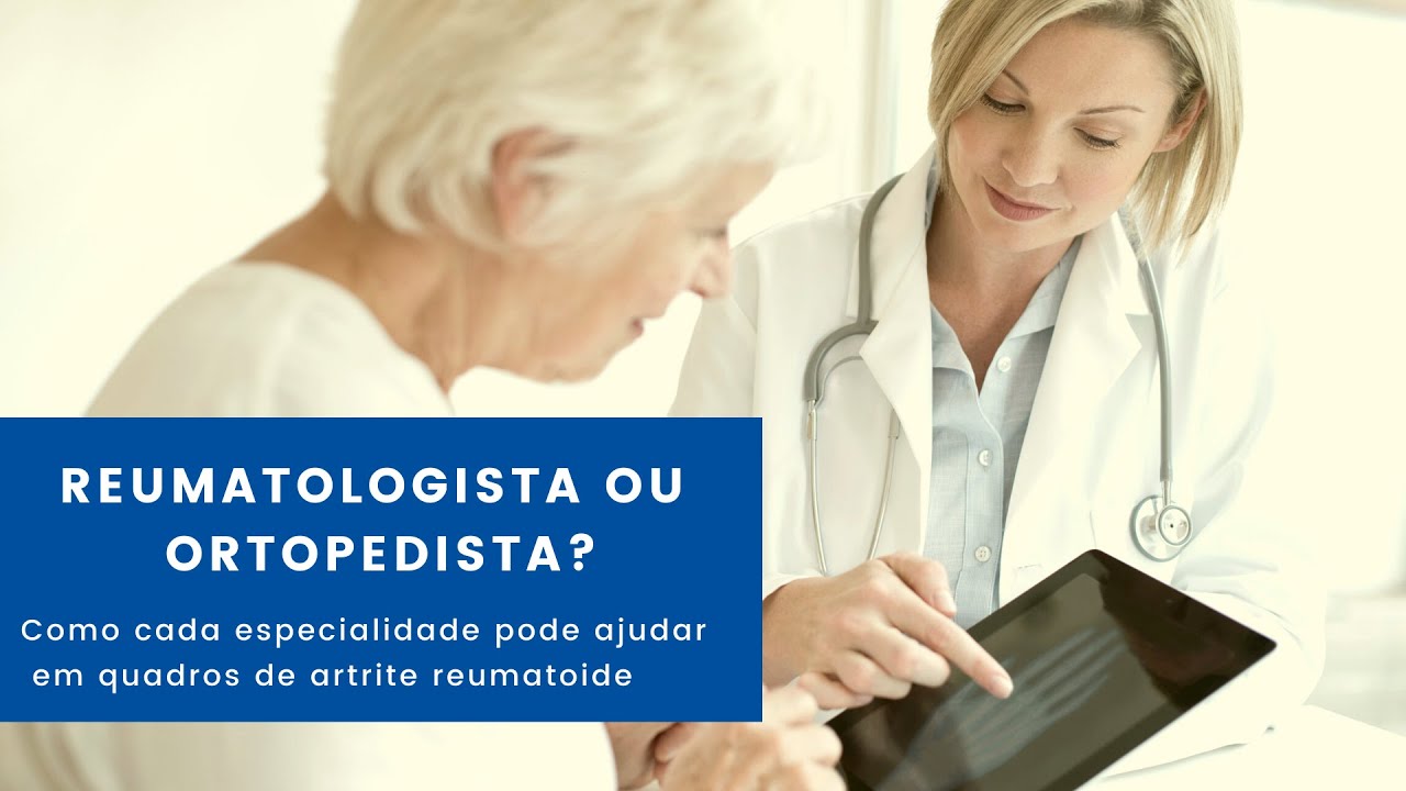 REUMATOLOGISTA OU ORTOPEDISTA?