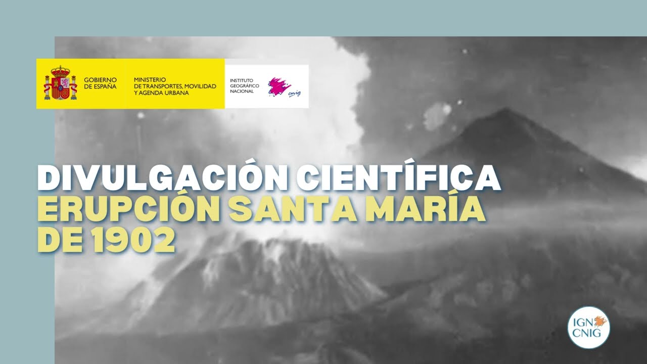 🌋Erupción del volcán Santa María (1.902) – Instituto Geográfico Nacional
