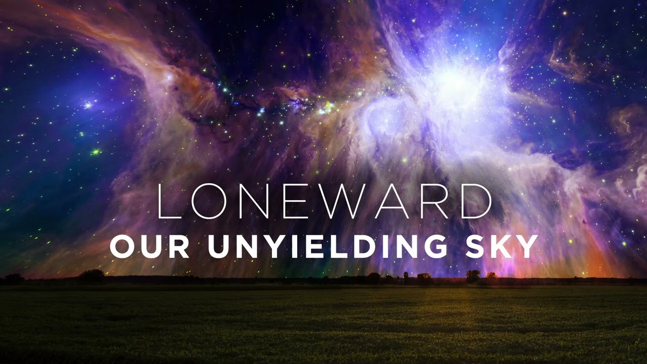 Loneward - Our Unyielding Sky (2022)