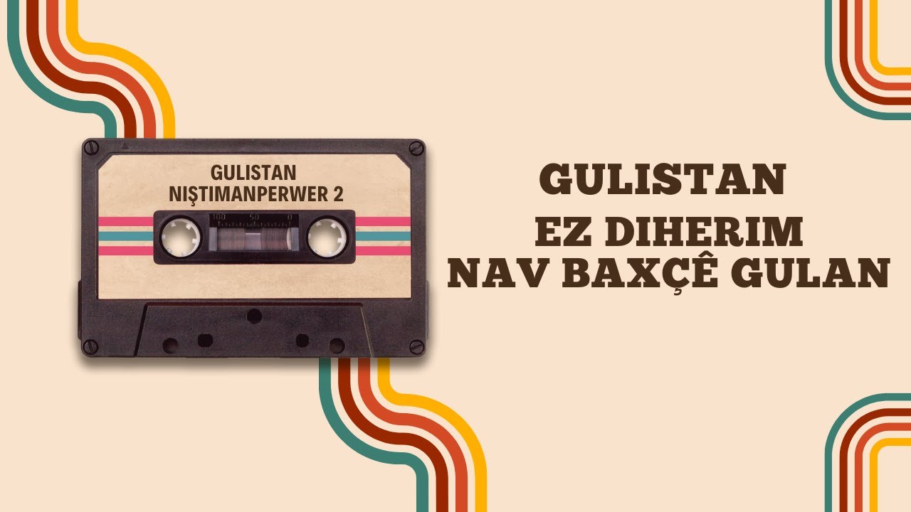 Gulistan - Ez Diherim Nav Baxçê Gulan