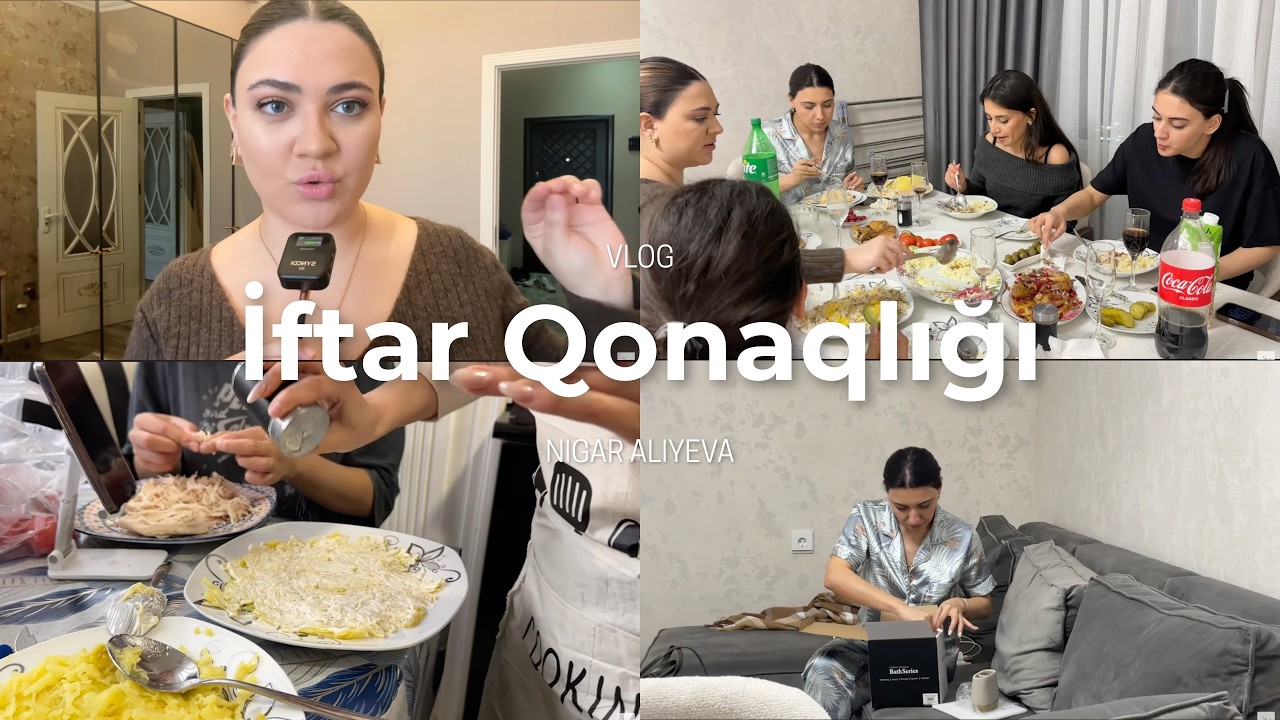 İFTAR QONAQLIĞI | GÜNLÜK VLOG