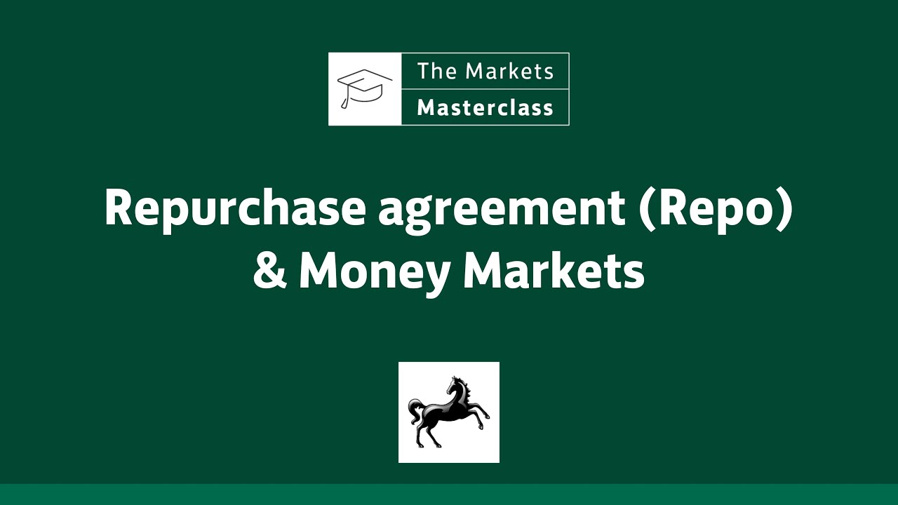 Repurchase Agreement (Repo) & Money Markets