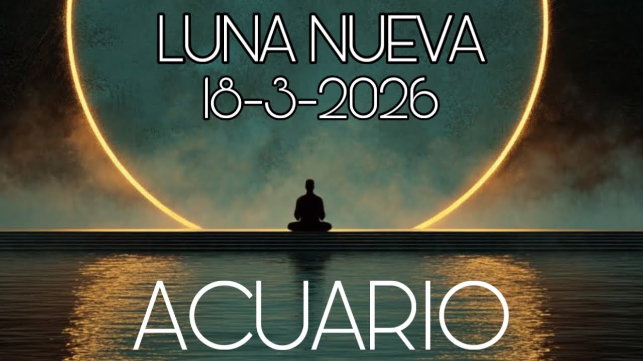 ACUARIO ♒️ LUNA NUEVA 🌙 18-3-2026…UNA NUEVA DIRECCIÓN!!!…🙌🏻🙌🏻🙌🏻
