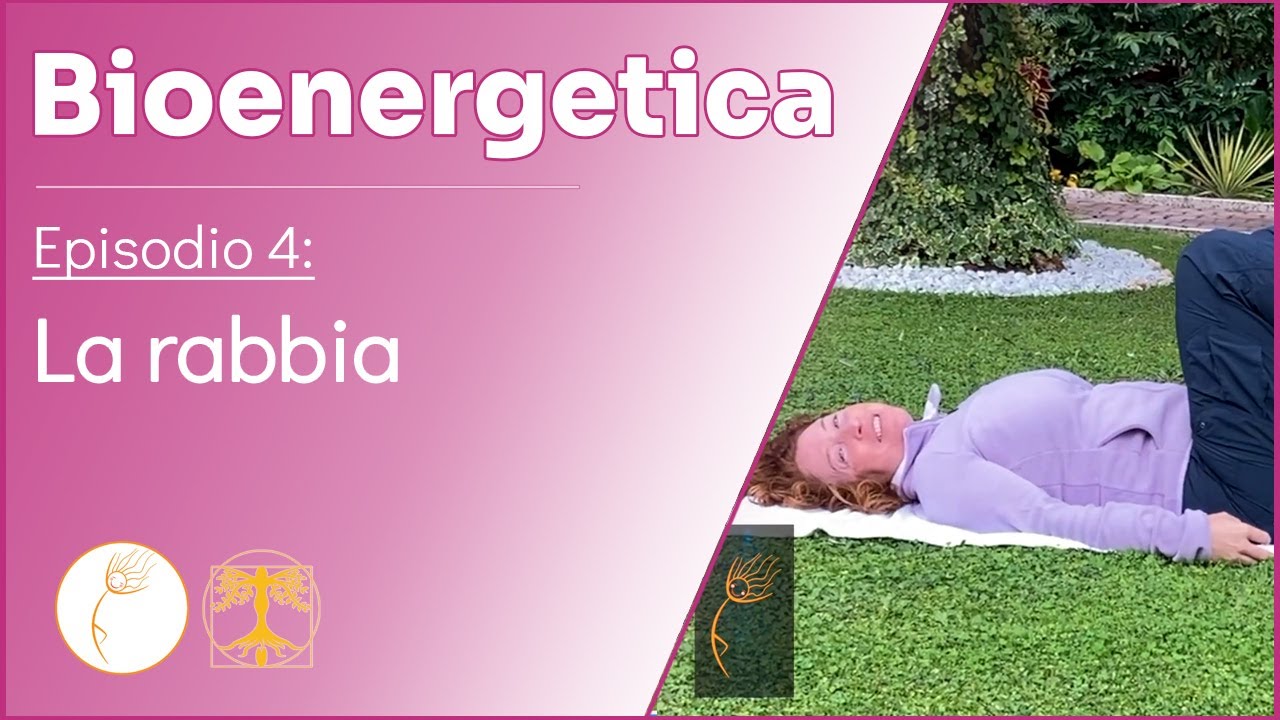 Corso di bioenergetica - Lezione 4: La rabbia, esercizi espressivi bioenergetici