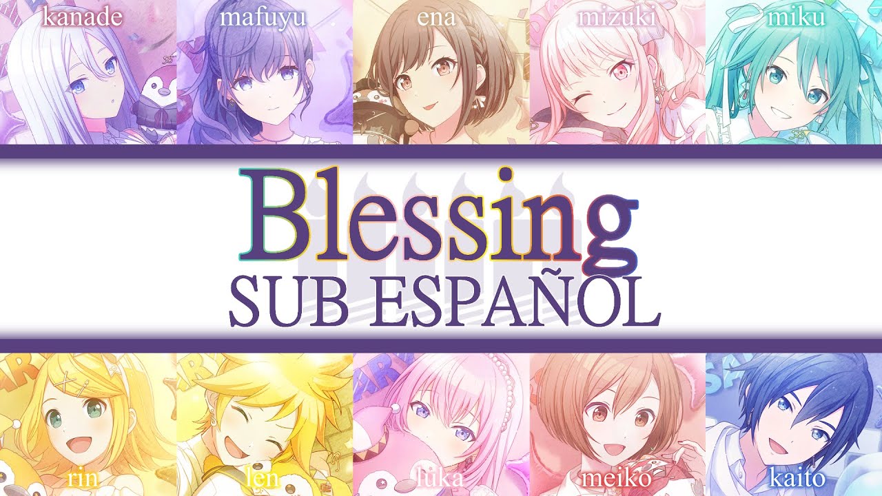 【FULL】BLESSING (25-ji, Nightcord de. + VIRTUAL SINGER) - SUB ESPAÑOL (esp/rom/kan)