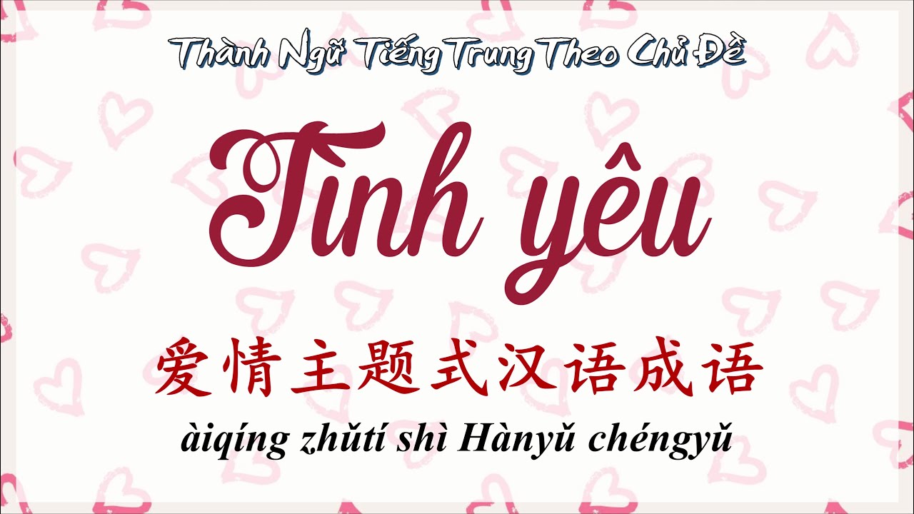 Thành Ngữ Tiếng Trung Theo Chủ Đề | Tình Yêu | HVTG