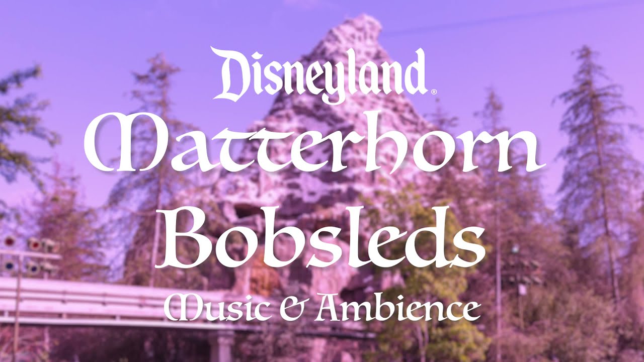 Matterhorn Bobsleds Music & Ambience - Disneyland