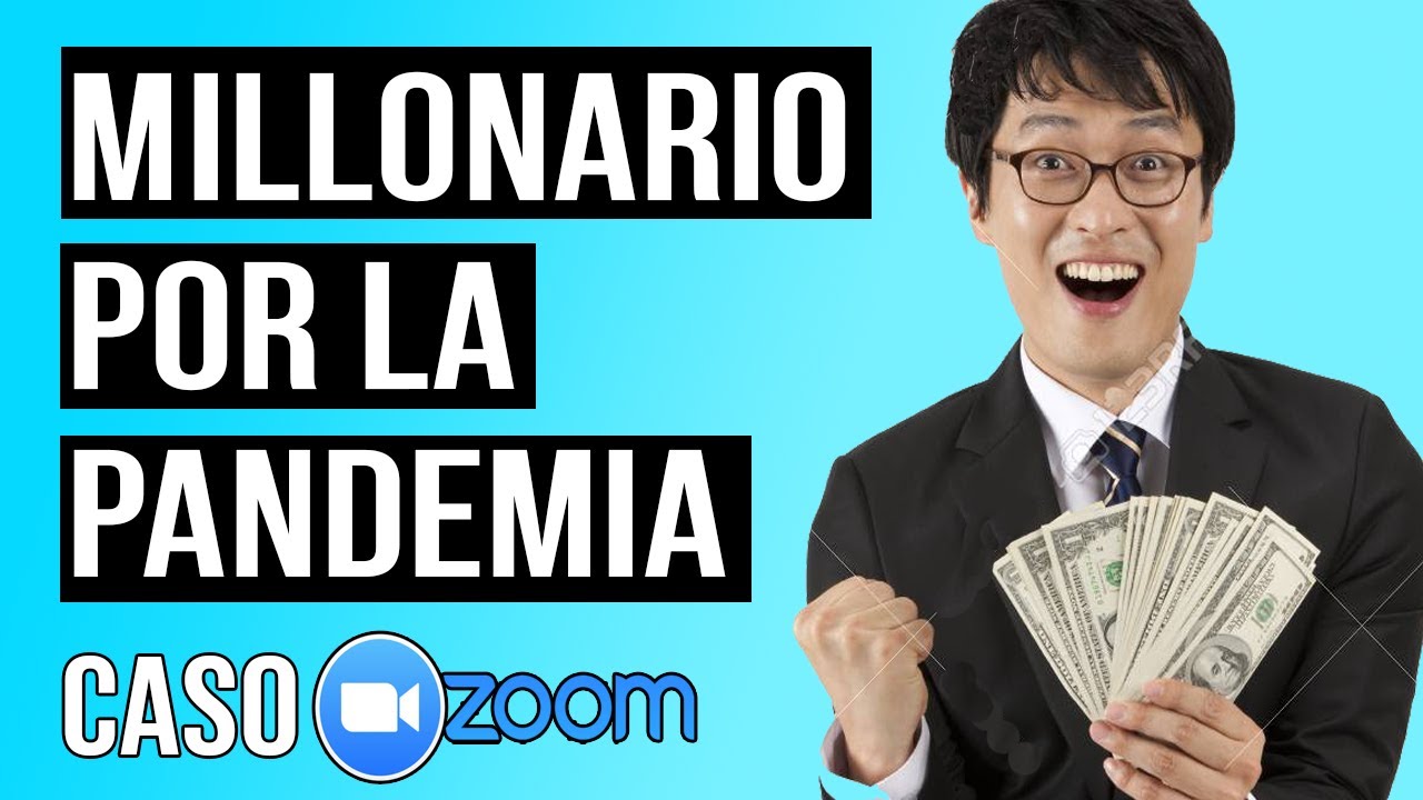 El Chino que se hizo Millonario Gracias a la Pandemia (Caso de Eric Yuan Creador de Zoom)