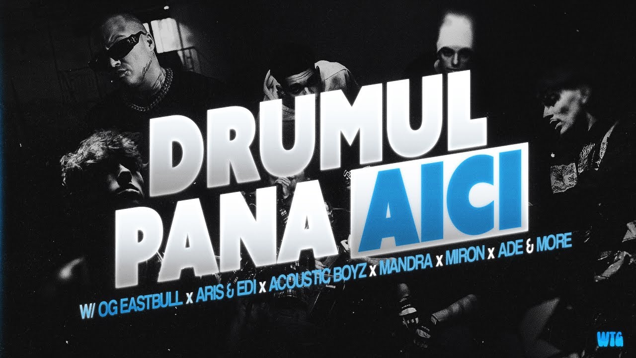 DRUMUL PANA AICI w/ OG EASTBULL x ARIS & EDI x ACOUSTIC BOYZ x MANDRA x MIRON x ADE & more