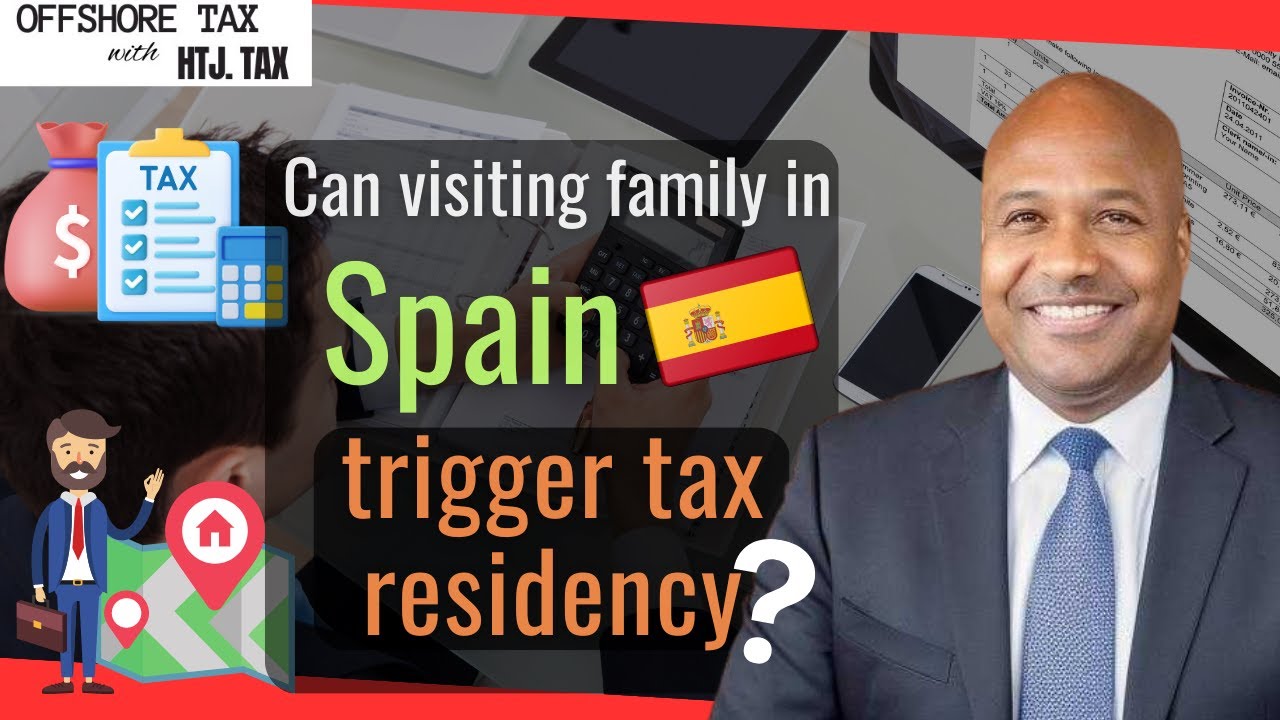[ Offshore Tax ] Can visiting family in Spain trigger tax residency?