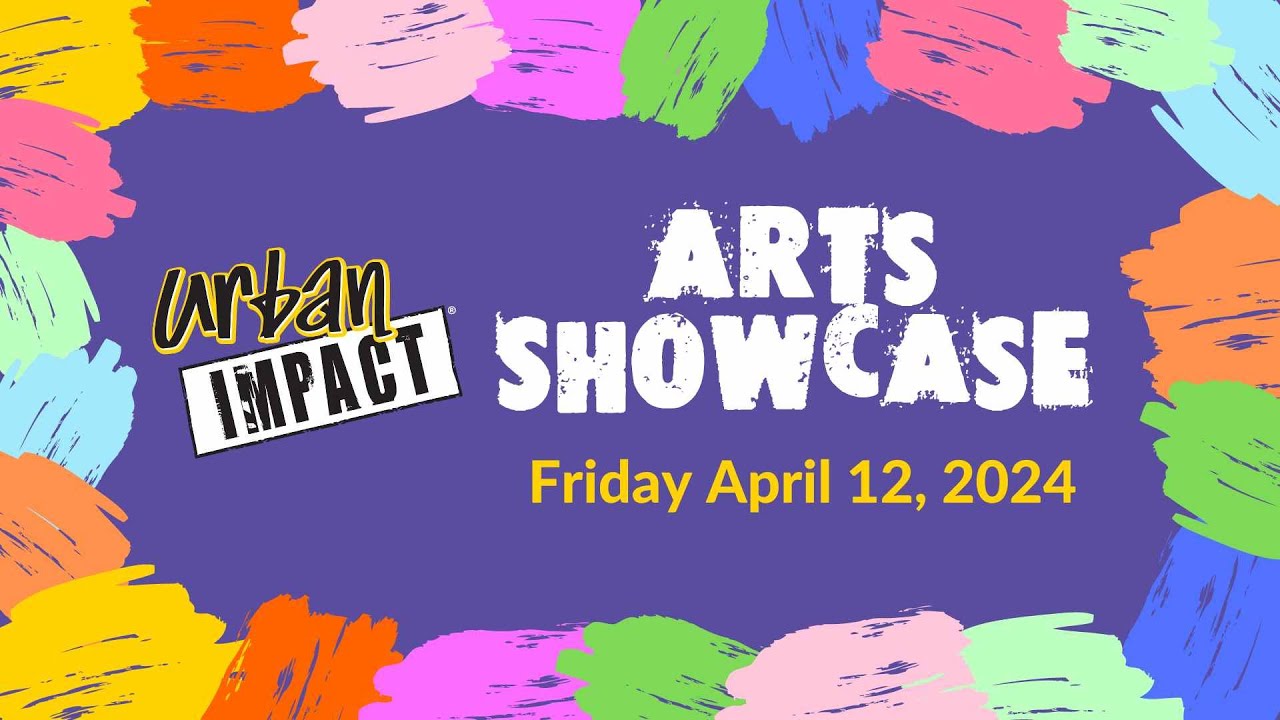 Urban Impact Foundation | Arts Showcase | Friday Show