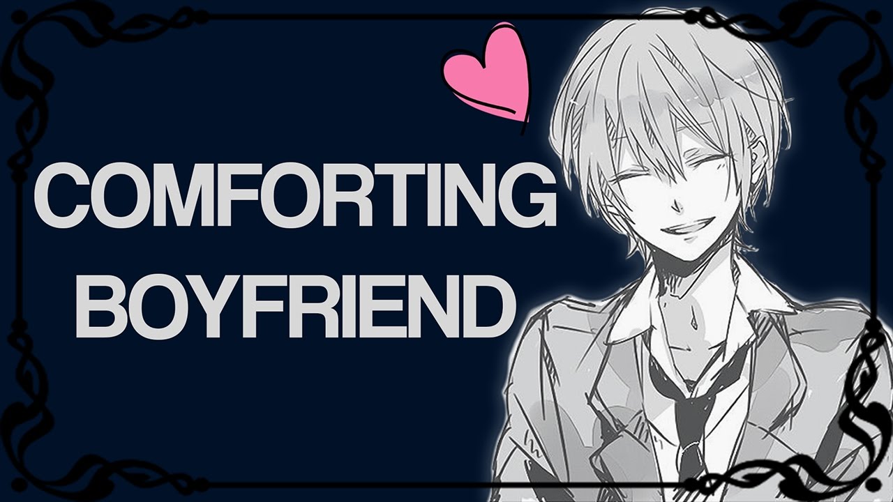 ASMR Comforting Boyfriend Roleplay