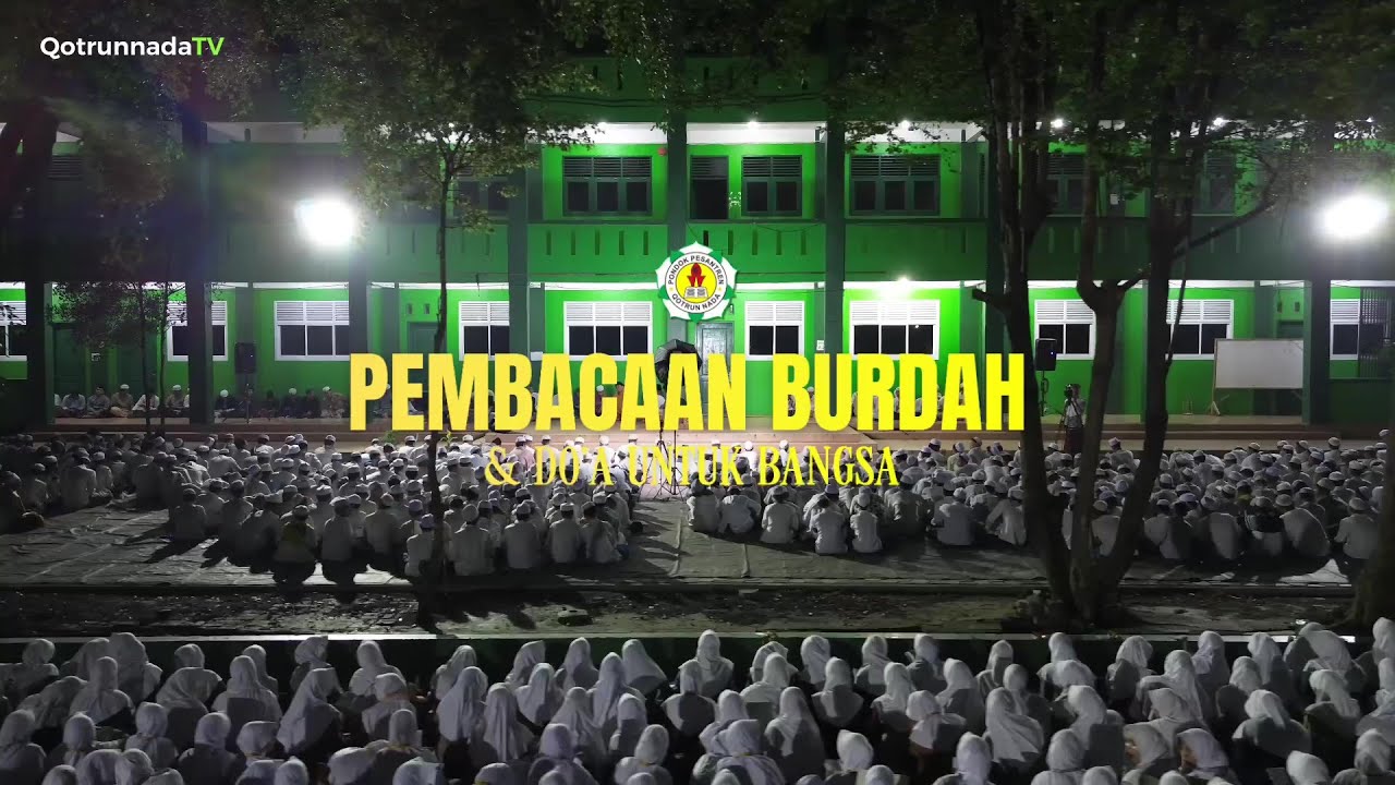 HIGHLIGHT PEMBACAAN BURDAH DAN DOA UNTUK BANGSA || PONDOK PESANTREN QOTRUN NADA